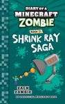 Diary of a Minecraft Zombie Book 31: Shrink Ray Saga