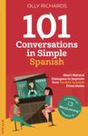 101 Conversations in Simple Spanish: Short Natural Dialogues to Boost Your Confidence & Improve Your Spoken Spanish