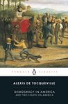 Democracy in America: And Two Essays on America (Penguin Classics)