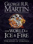 The World of Ice and Fire: The Untold History of Westeros and the Game of Thrones