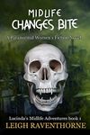 MIDLIFE CHANGES BITE: A Paranormal Women’s Fiction Novel (Lucinda's Midlife Adventures Book 1)