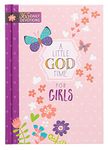 A Little God Time for Girls: 365 Daily Devotions (Hardcover) Motivational Devotionals for Girls of Ages 9-12, Perfect Gift for Daughters, Birthdays, Holidays, and More Hardcover March 1, 2017