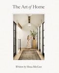 The Art of Home: A Designer Guide to Creating an Elevated Yet Approachable Home, Hardcover