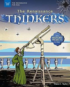 The Renaissance Thinkers: With History Projects for Kids