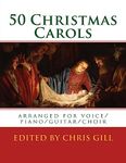 50 Christmas Carols: arranged for voice/piano/guitar/choir