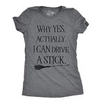 Womens Why Yes I Can Drive A Stick Funny Halloween Witch Sarcastic Cute T Shirt Funny Womens T Shirts Halloween T Shirt for Women Women's Novelty T Shirts Dark Grey L