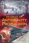 SECRETS OF ANTIGRAVITY PROPULSION