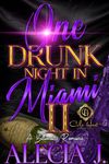 One Drunk Night In Miami 2: A Billionaire Romance: An African American Romance