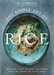 The Simple Art of Rice: Recipes fro