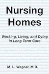 Nursing Homes: Working, Living, and