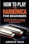How to Play the Harmonica for Begin