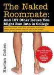 The Naked Roommate: And 107 Other Issues You Might Run Into in College