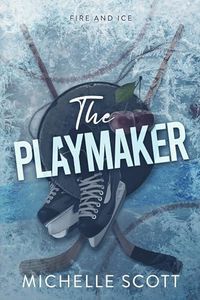 The Playmaker (Fire and Ice Series Book 1)