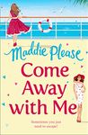 Come Away With Me: A feel good funny romantic comedy