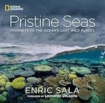 Pristine Seas: Journeys to the Ocean's Last Wild Places
