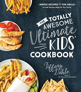 The Totally Awesome Ultimate Kids Cookbook, The: Simple Recipes & Fun Skills to Cook Fabulous Meals for Your Family: One-Pot Meals Your Whole Family Will Love!