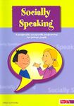 Socially Speaking: Pragmatic Social Skills Programme for Pupils with Mild to Moderate Learning Disabilities