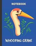 Whooping Crane Notebook: Blank with lined pages. Whooping Crane Magazine is amazing and endangered. Perfect for taking notes, ideas, homework, ... Notebook Journal Sketchbook Whooping Crane