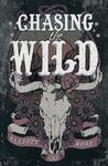 Chasing The Wild: An Ex-boyfriend's Dad, Age Gap Cowboy Romance