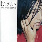 Texas - Greatest Hits