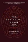 The Aesthetic Brain (NiP): How We Evolved to Desire Beauty and Enjoy Art