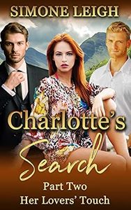 Her Lovers' Touch: A Tale of BDSM, Ménage, Erotic Romance and Suspense (Charlotte's Search Book 2)