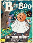 B Is for Boo: A Halloween Alphabet (BabyLit)