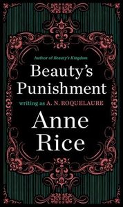 Beauty's Punishment: A Novel (A Sleeping Beauty Novel)