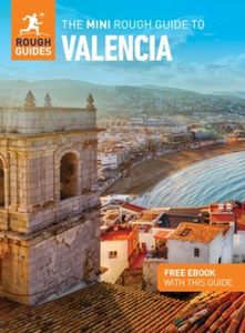 The Mini Rough Guide to Valencia (Travel Guide with eBook) (Mini Rough Guides)