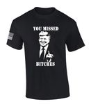 Trenz Shirt Company You Missed B!tches Trump Shot 2024 Short Sleeve T-Shirt, Black, X-Large