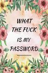 What the fuck is my password: password organizer for usernames logins,web, email | Large print Journal to save other information With Alphabetical Tabs A-Z, 183 pages 6×9 inches