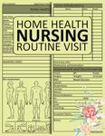 Home Health Nursing Routine Visit: Streamline Your Documentation