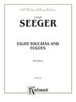 Eight Toccatas and Fugues: For Orga