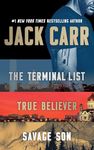 Jack Carr Boxed Set: The Terminal List, True Believer, and Savage Son