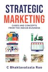 Strategic Marketing : Cases and Concepts from the Indian Business