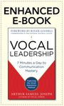 Vocal Leadership: 7 Minutes a Day to Communication Mastery, with a foreword by Roger Goodell