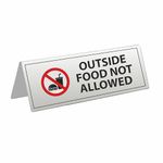 Anne Print Solutions® Outside Food Not Allowed sign board table Tent Card Stainless Steel Double Side Printing Desk Logo Table Display Pack Of 1 Pcs Size 8.25 Inch* X 3.25 Inch* (FOOD NOT ALLOWED)