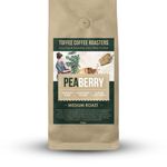 Toffee Coffee Roasters | Peaberry Coffee | Single Origin Coffee | 100% Arabica | Medium Roast | Grounded Coffee Notes: Sweet with Delicious Aftertaste | Grind: Whole Beans| Freshly Roasted | 250 gms