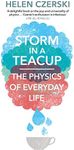 Storm in a Teacup: The Physics of Everyday Life