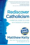 Rediscover Catholicism: A Spiritual