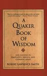 A Quaker Book of Wisdom: Life Lessons In Simplicity, Service, And Common Sense (Living Planet Book (Eagle Brook (Firm)))