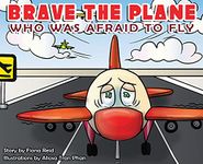 BRAVE the Plane Who Was Afraid to Fly