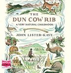 The Dun Cow Rib: A Very Natural Childhood