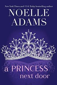 A Princess Next Door (Rothman Royals Book 1)