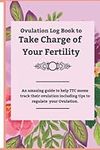 Ovulation Log Book to Take Charge o