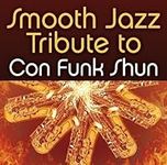 Smooth Jazz Tribute to Con Funk Shu