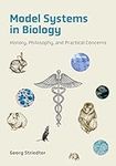 Model Systems in Biology: History, 