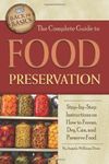 The Complete Guide to Food Preservation: Step-by-step Instructions on How to Freeze, Dry, Can, and Preserve Food (Back to Basics Cooking)