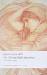 On Liberty, Utilitarianism and Other Essays 2/e (Oxford World's Classics)