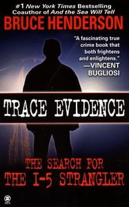 Trace Evidence: The Search for the I-5 Strangler